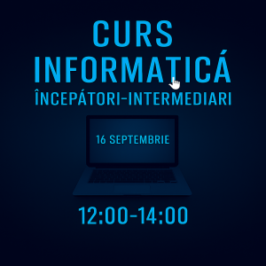 Curs Informatica Incepatori-Intermediari 16 septembrie 12:00-14:00