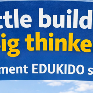 Little Builders, Big Thinkers – eveniment Edukido & Nerdvana România 8 februarie 10:30-15:30